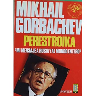 Perestroika: MI MENSAJE A RUSIA Y AL MUNDO ENTERO